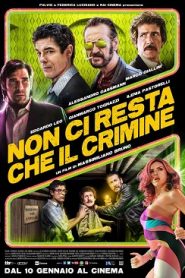 Non ci resta che il crimine a.k.a All You Need is Crime